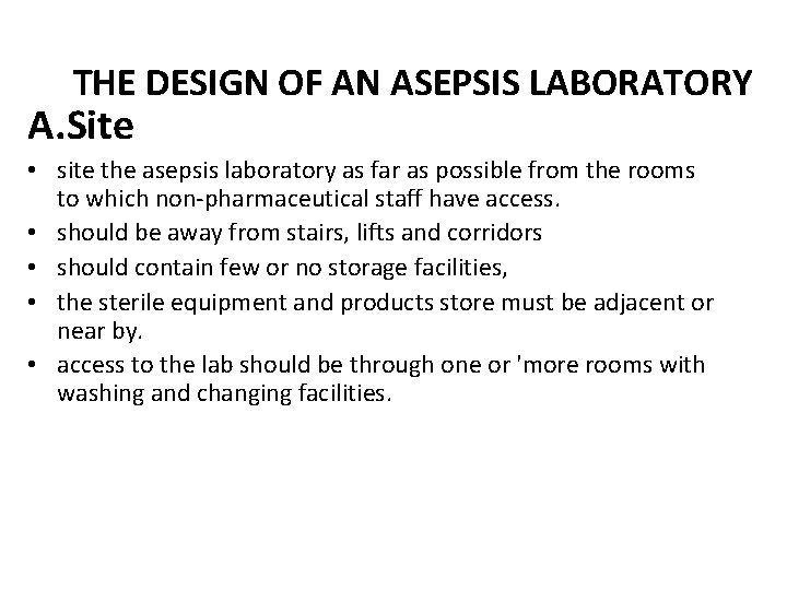THE DESIGN OF AN ASEPSIS LABORATORY A. Site • site the asepsis laboratory as