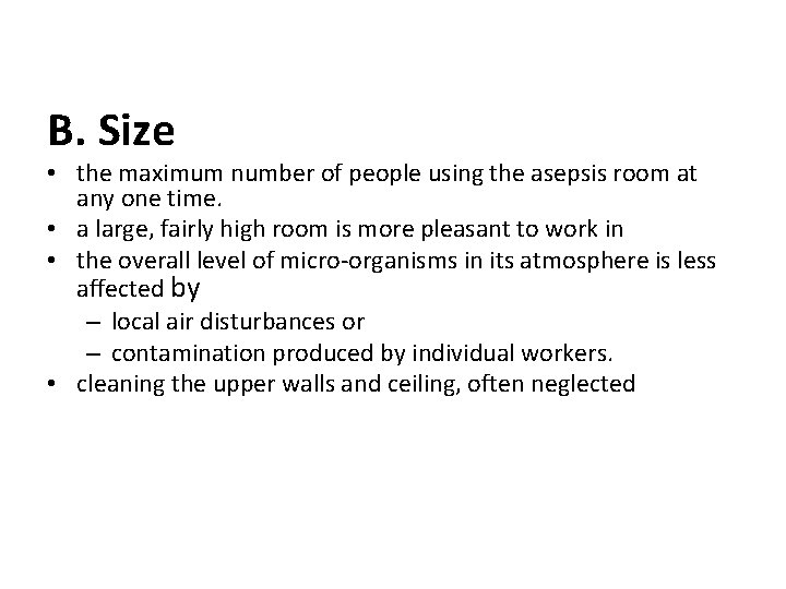 B. Size • the maximum number of people using the asepsis room at any