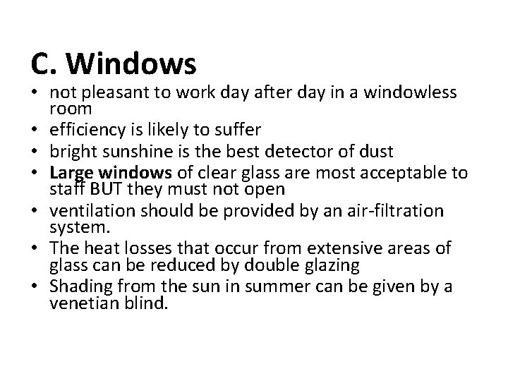 C. Windows • not pleasant to work day after day in a windowless room