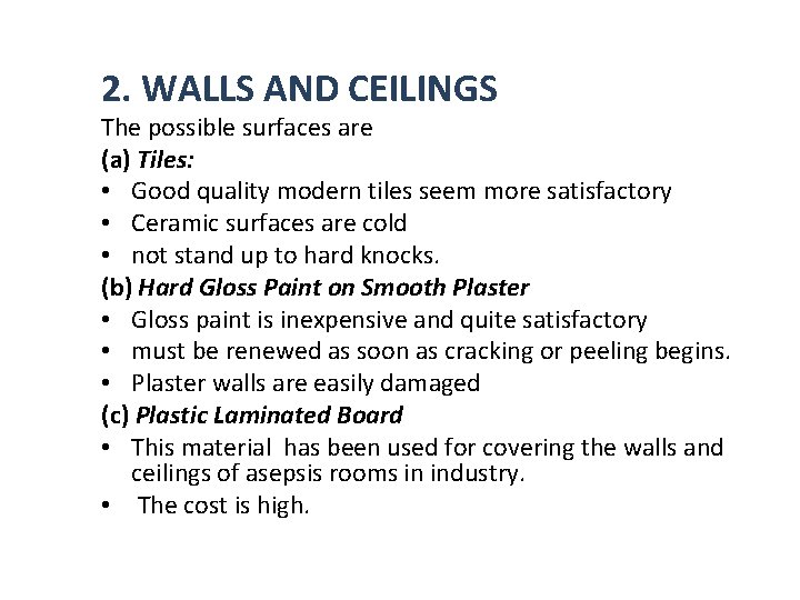 2. WALLS AND CEILINGS The possible surfaces are (a) Tiles: • Good quality modern