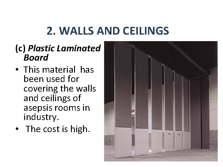 2. WALLS AND CEILINGS (c) Plastic Laminated Board • This material has been used