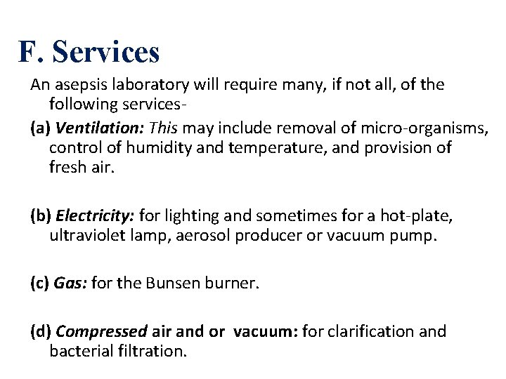 F. Services An asepsis laboratory will require many, if not all, of the following