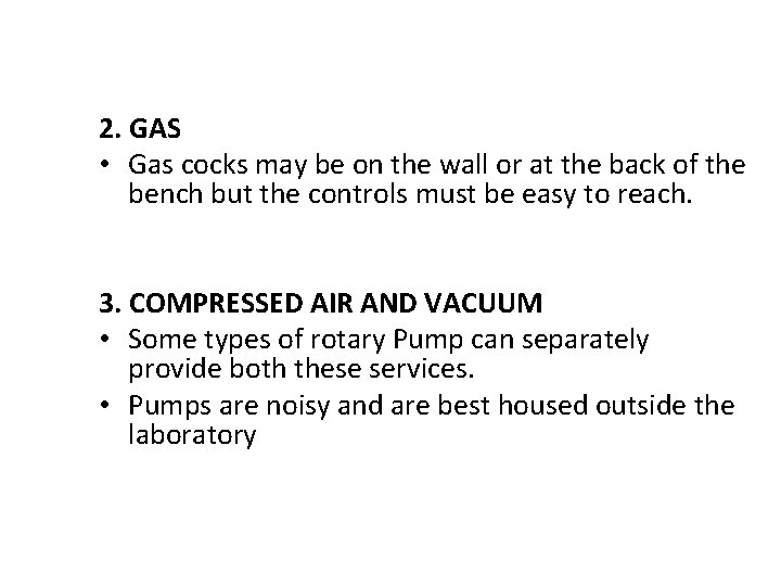 2. GAS • Gas cocks may be on the wall or at the back