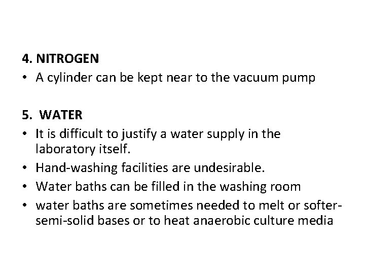4. NITROGEN • A cylinder can be kept near to the vacuum pump 5.