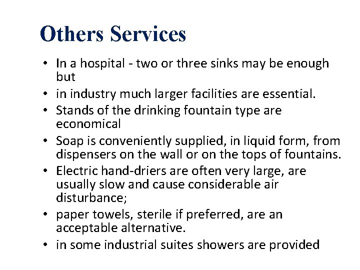 Others Services • In a hospital two or three sinks may be enough but