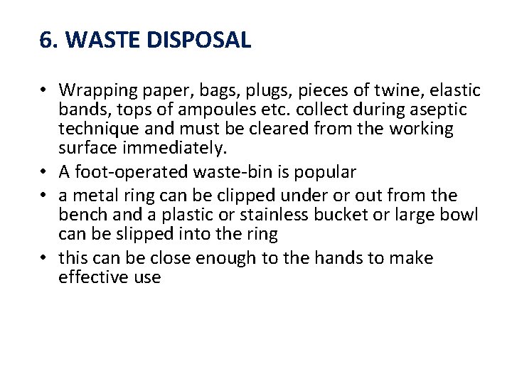 6. WASTE DISPOSAL • Wrapping paper, bags, plugs, pieces of twine, elastic bands, tops