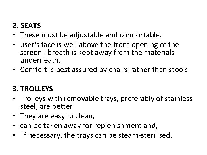 2. SEATS • These must be adjustable and comfortable. • user's face is well