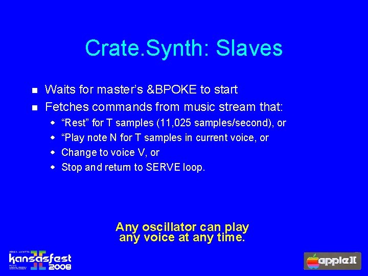 Crate. Synth: Slaves n n Waits for master’s &BPOKE to start Fetches commands from