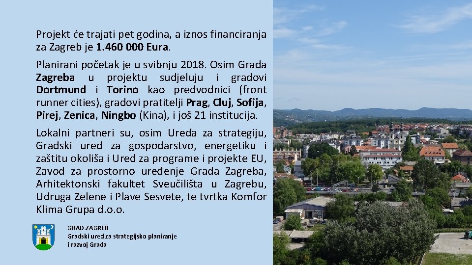 Projekt će trajati pet godina, a iznos financiranja za Zagreb je 1. 460 000