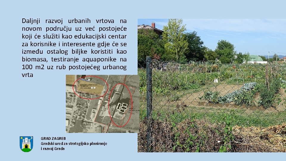 Daljnji razvoj urbanih vrtova na novom području uz već postojeće koji će služiti kao