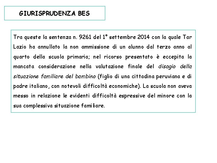 GIURISPRUDENZA BES Tra queste la sentenza n. 9261 del 1° settembre 2014 con la