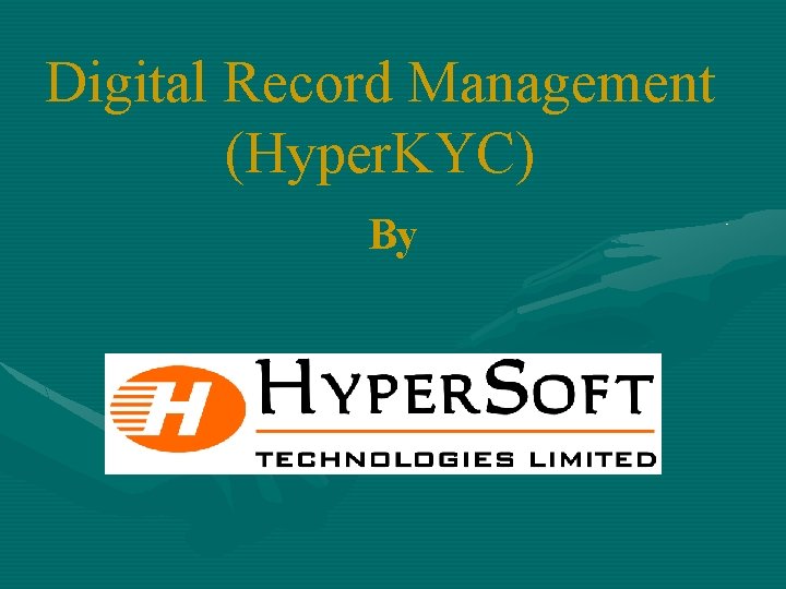Digital Record Management (Hyper. KYC) By 
