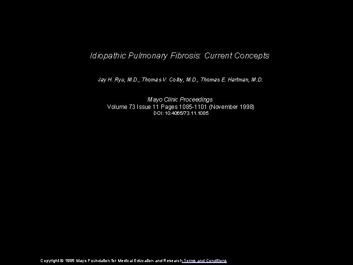 Idiopathic Pulmonary Fibrosis: Current Concepts Jay H. Ryu, M. D. , Thomas V. Colby,