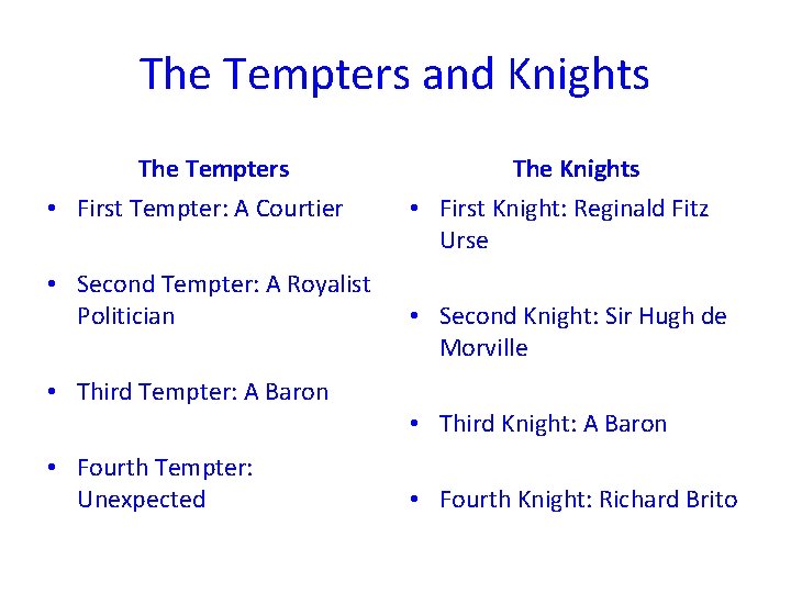 The Tempters and Knights The Tempters • First Tempter: A Courtier • Second Tempter:
