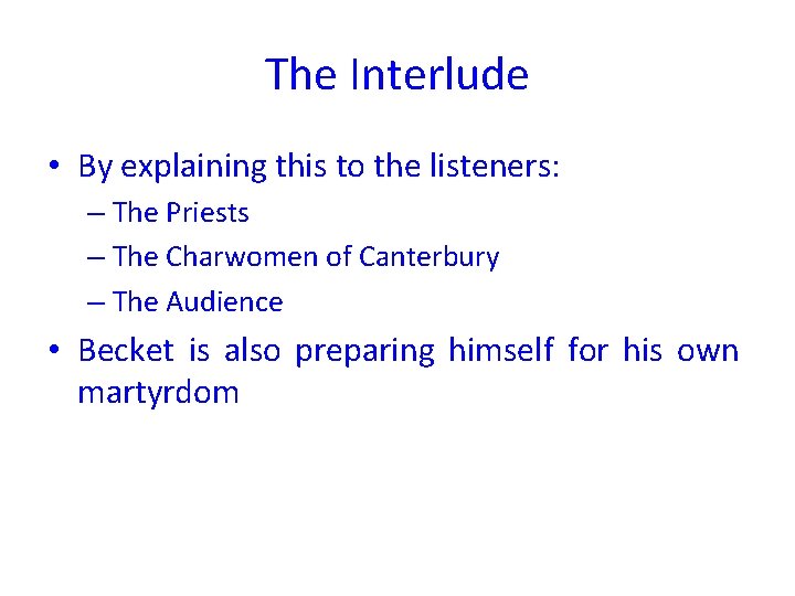 The Interlude • By explaining this to the listeners: – The Priests – The