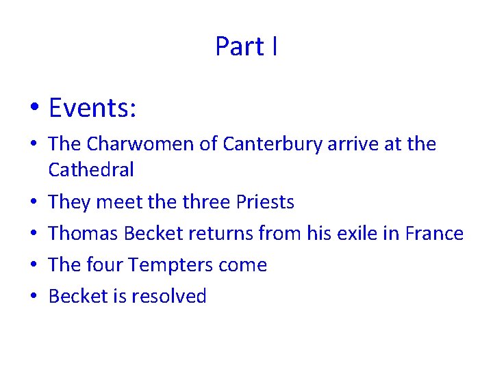 Part I • Events: • The Charwomen of Canterbury arrive at the Cathedral •