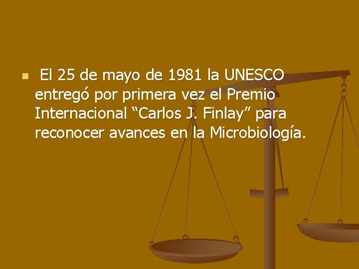 n El 25 de mayo de 1981 la UNESCO entregó por primera vez el