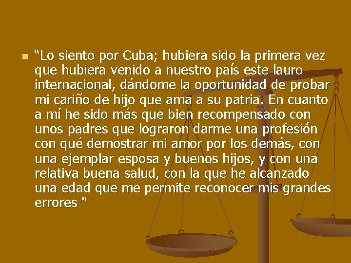 n “Lo siento por Cuba; hubiera sido la primera vez que hubiera venido a