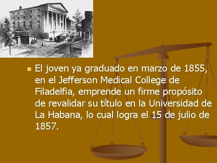 n El joven ya graduado en marzo de 1855, en el Jefferson Medical College