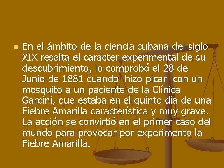 n En el ámbito de la ciencia cubana del siglo XIX resalta el carácter