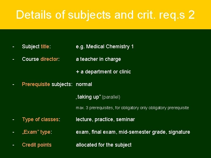 Details of subjects and crit. req. s 2 - Subject title: e. g. Medical