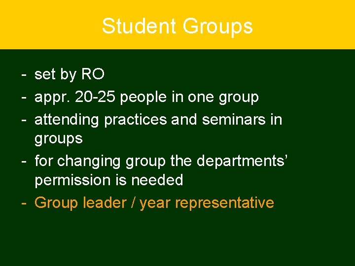 Student Groups - set by RO - appr. 20 -25 people in one group