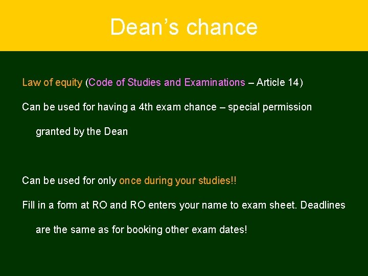 Dean’s chance Law of equity (Code of Studies and Examinations – Article 14) Can