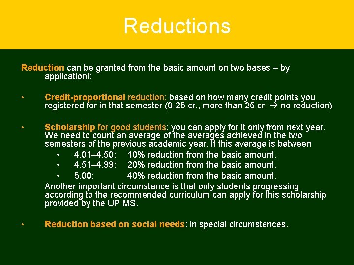 Reductions Reduction can be granted from the basic amount on two bases – by