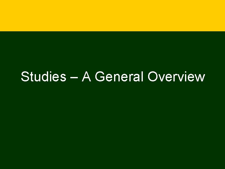 Studies – A General Overview 