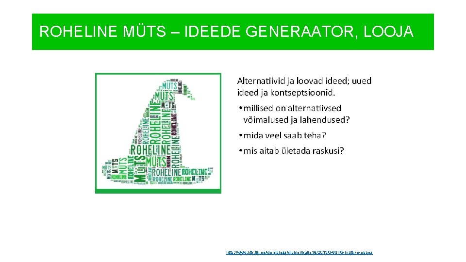 ROHELINE MÜTS – IDEEDE GENERAATOR, LOOJA http: //www. htk. tlu. ee/wordpress/dippler/kaire 19/2013/04/07/6 -mutsi-e-oppes 