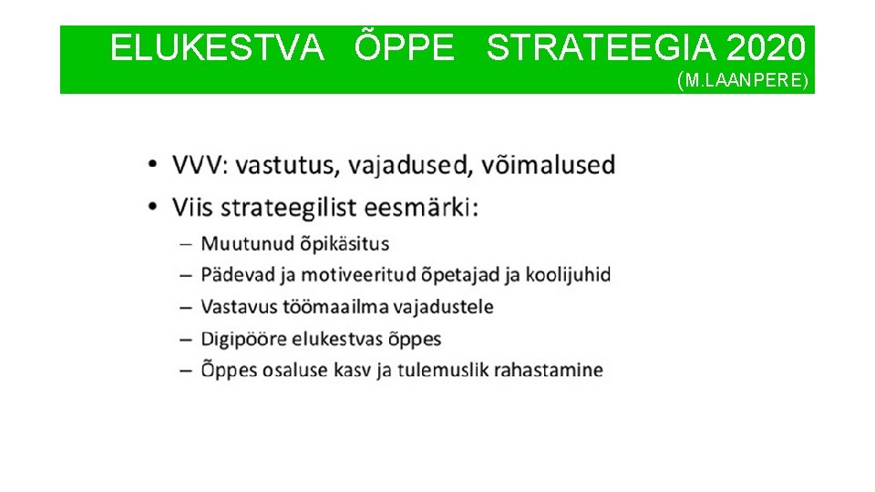 ELUKESTVA ÕPPE STRATEEGIA 2020 (M. LAANPERE) 