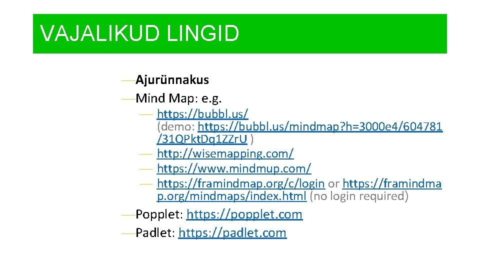 VAJALIKUD LINGID —Ajurünnakus —Mind Map: e. g. — https: //bubbl. us/ (demo: https: //bubbl.