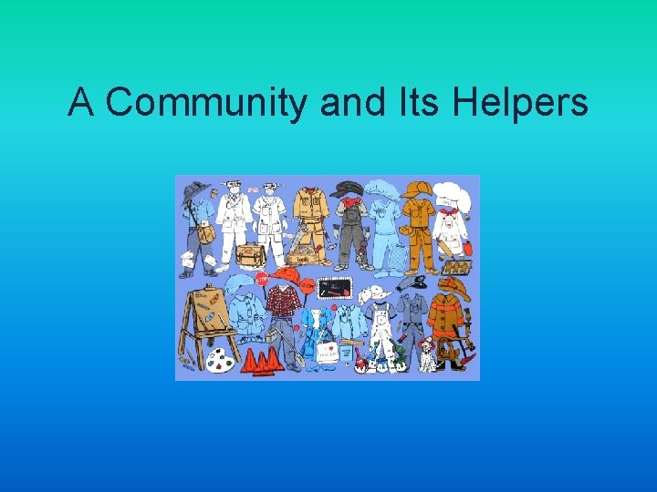 A Community and Its Helpers 