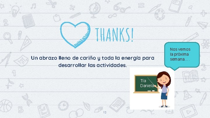 THANKS! Un abrazo lleno de cariño y toda la energía para desarrollar las actividades.