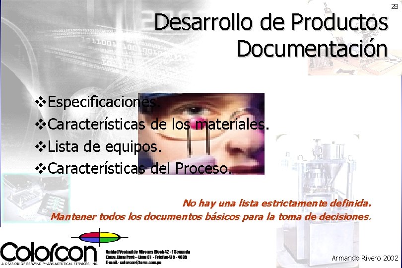 Desarrollo de Productos Documentación 28 v. Especificaciones. v. Características de los materiales. v. Lista