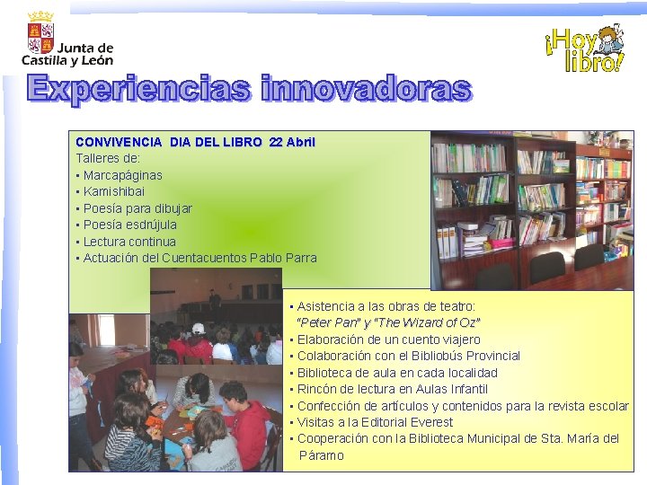CONVIVENCIA DEL LIBRO 22 Abril Talleres de: • Marcapáginas • Kamishibai • Poesía para