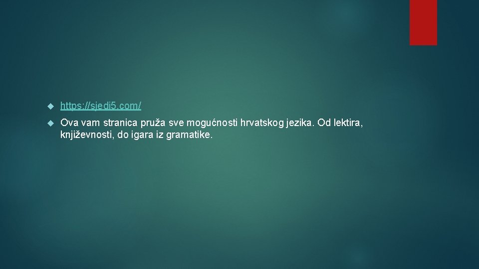  https: //sjedi 5. com/ Ova vam stranica pruža sve mogućnosti hrvatskog jezika. Od