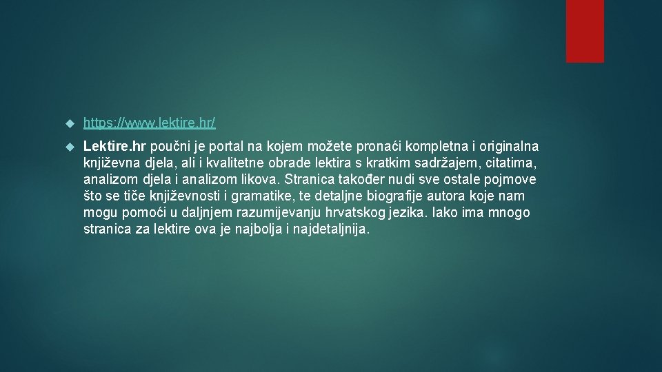  https: //www. lektire. hr/ Lektire. hr poučni je portal na kojem možete pronaći