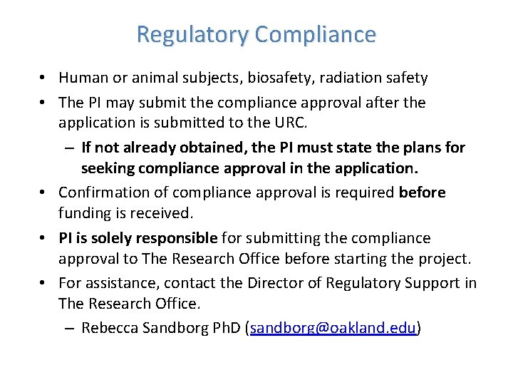 Regulatory Compliance • Human or animal subjects, biosafety, radiation safety • The PI may