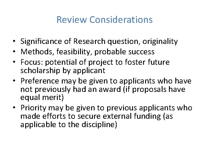 Review Considerations • Significance of Research question, originality • Methods, feasibility, probable success •