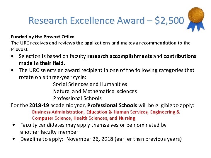 Research Excellence Award – $2, 500 Funded by the Provost Office The URC receives