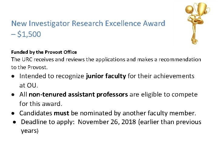 New Investigator Research Excellence Award – $1, 500 Funded by the Provost Office The