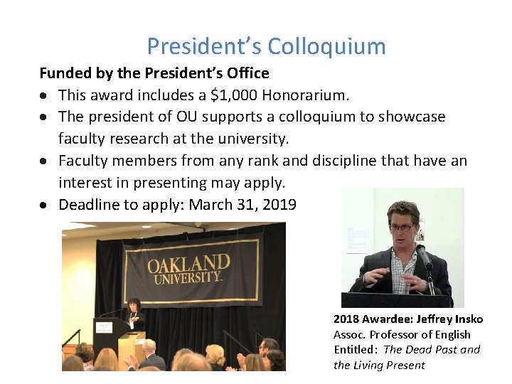 President’s Colloquium Funded by the President’s Office This award includes a $1, 000 Honorarium.