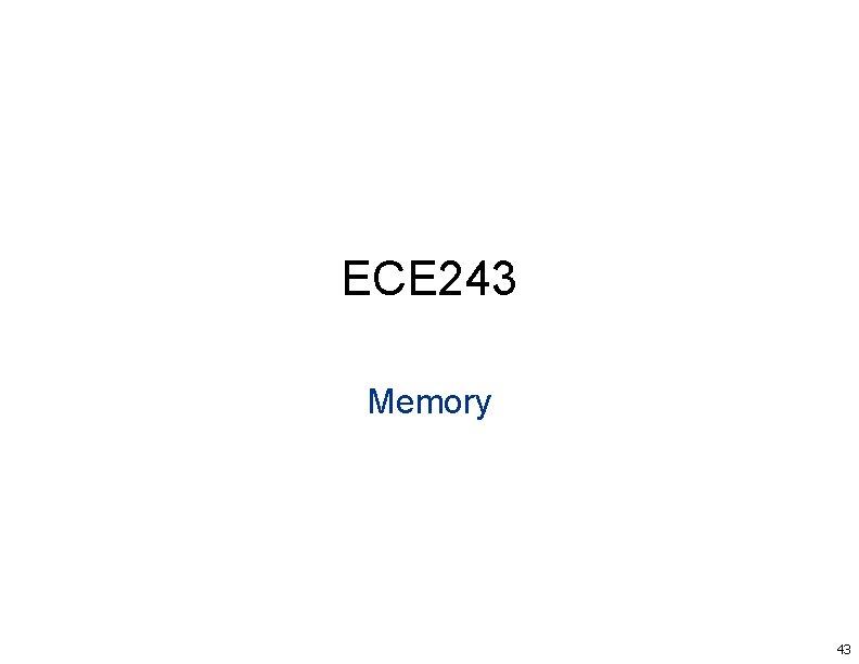 ECE 243 Memory 43 