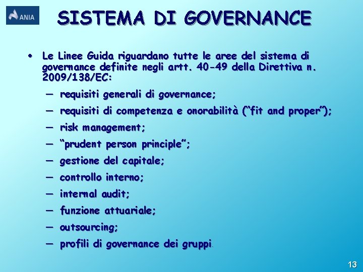 SISTEMA DI GOVERNANCE · Le Linee Guida riguardano tutte le aree del sistema di