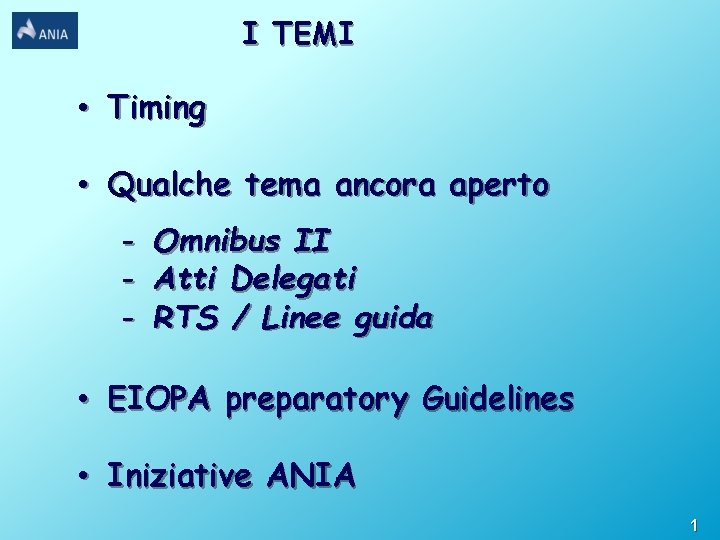 I TEMI • Timing • Qualche tema ancora aperto - Omnibus II Atti Delegati