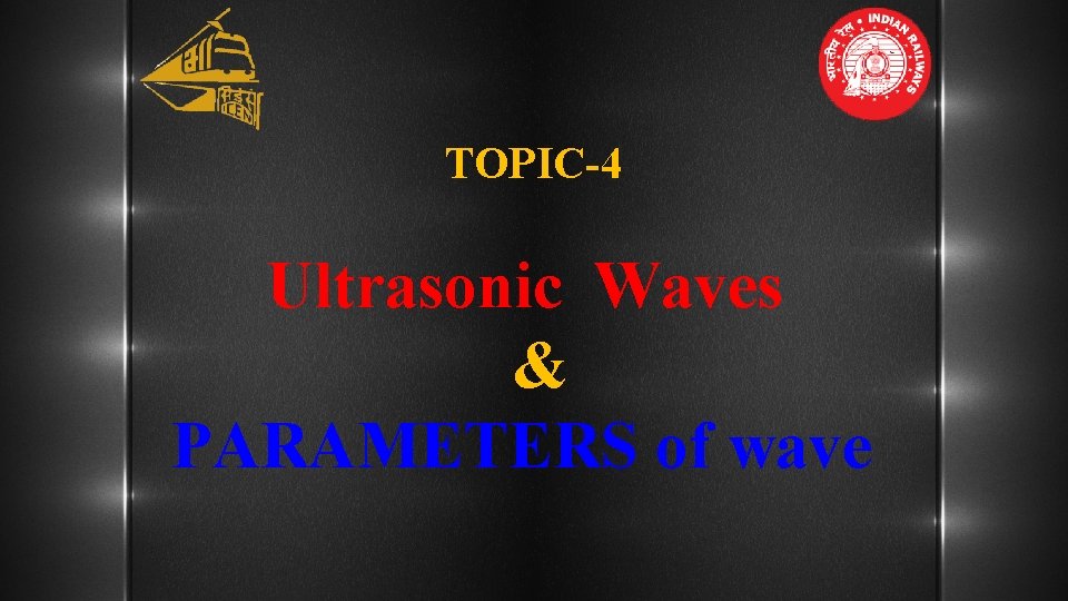 TOPIC-4 Ultrasonic Waves & PARAMETERS of wave 