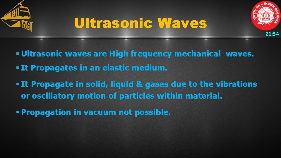 Ultrasonic Waves § Ultrasonic waves are High frequency mechanical waves. § It Propagates in