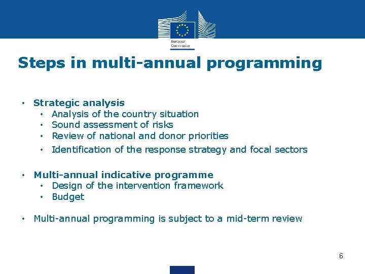 Steps in multi-annual programming • Strategic analysis • Analysis of the country situation •