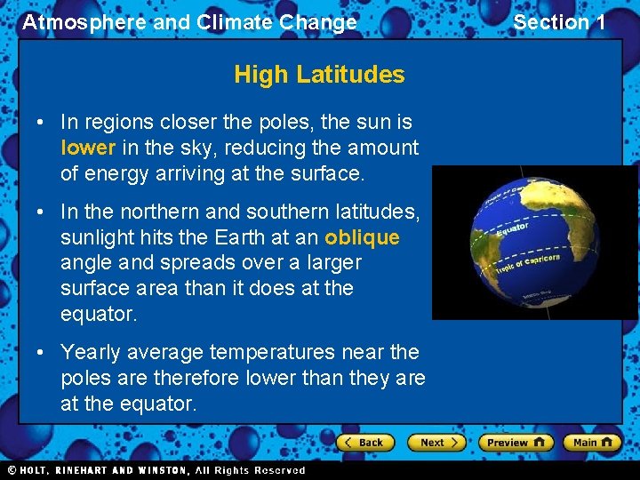 Atmosphere and Climate Change High Latitudes • In regions closer the poles, the sun